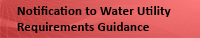 Notification to Water Utility Requirements Guidance
